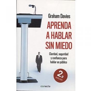 Aprenda A Hablar Sin Miedo: Claridad, seguridad y confianza para hablar en público