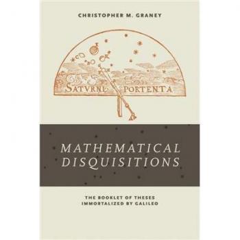 Disquisiciones Matemáticas: El Cuaderno de Tesis Inmortales de Galileo - Edición en Pasta Blanda