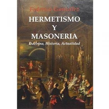 Hermetismo y Masonería: Doctrina, Historia, Actualidad: 7