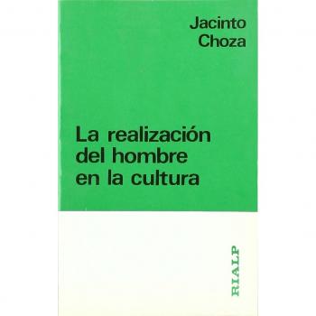 La realización del hombre en la cultura - Jacinto Choza Armenta