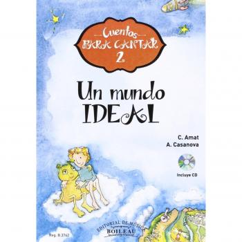 Un mundo ideal: Cuentos para Cantar 2 - 9788415381167