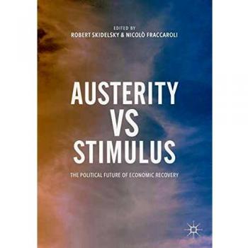 Austerity vs Stimulus: The Political Future of Economic Recovery