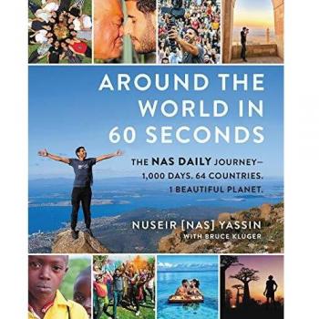 Alrededor del Mundo en 60 Segundos: El Viaje de Nas Daily - 1,000 Días. 64 Países. 1 Planeta Hermoso