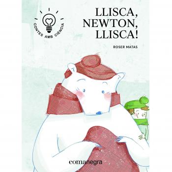 Llisca, Newton, llisca!
