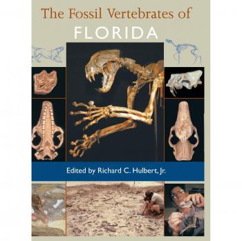 Florida Fossil Vertebrates: A Comprehensive Guide by Richard C. Hulbert