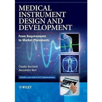 Claudio Becchetti Medical Instrument Design Guide: From Requirements to Market Success