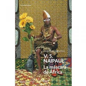 La máscara de África: Un viaje por las creencias africanas - V.s. Naipaul
