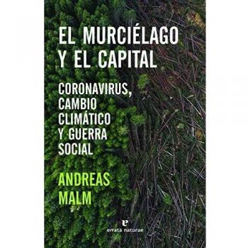 El murciélago y el capital: Coronavirus, cambio climático y guerra social