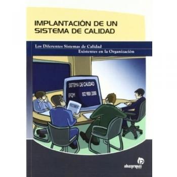 Implantación de un sistema de calidad: Los diferentes sistemas de calidad existentes en la organización