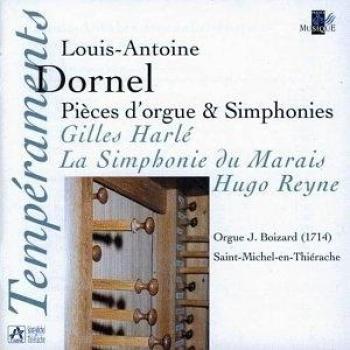 Louis Antoine Dornel : Pièces d'orgue, suite orchestrales et cantates