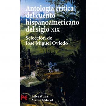 Antología crítica del cuento hispanoamericano del siglo XIX: Del romanticismo al criollismo