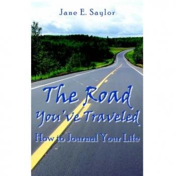 Life Journey Journal: Reflective Writing Guide by Jane E. Saylor