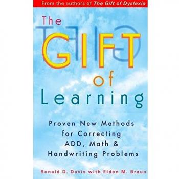 Gift Of Learning: Proven New Methods for Correcting ADD, Math & Handwriting Problems