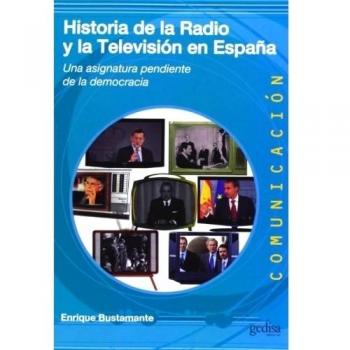 Historia de la radio y la televisión en España: Una asignatura pendiente de la democracia