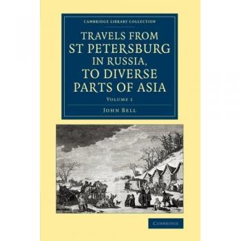 Viajes desde San Petersburgo en Rusia a Diversas Partes de Asia - Edición en 2 Volúmenes (Colección de Biblioteca de Cambridge - Exploración Polar)