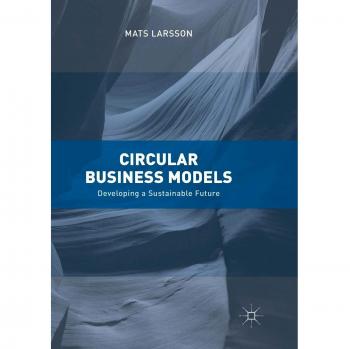 Circular Business Models: Developing a Sustainable Future