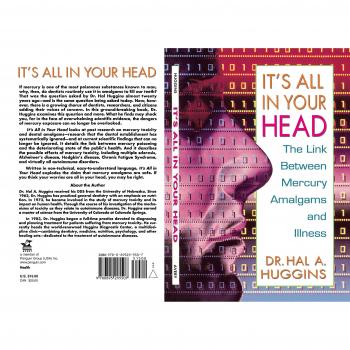 It's All in Your Head: Link Between Mercury Amalgams and Illness