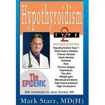 Hypothyroidism Type 2: Epidemic: The Epidemic - Revised 2013 Edition