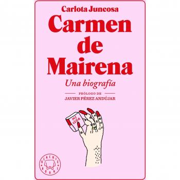 Carmen de Mairena. Una biografía