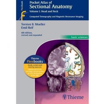 Pocket Atlas of Sectional Anatomy, Volume I: Head and Neck: Computed Tomography and Magnetic Resonance Imaging: 1