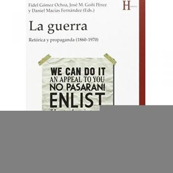 La Guerra: Retórica y propaganda