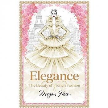 Elegance: The Beauty of French Fashion - A Luxurious Hardcover Book