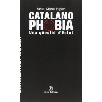 Catalanofòbia. Una Qüestió d'estat - MARFULL PUJADAS, ANDREU