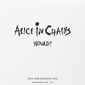 Would? Live Hollywood 1992 - Alice In Chains