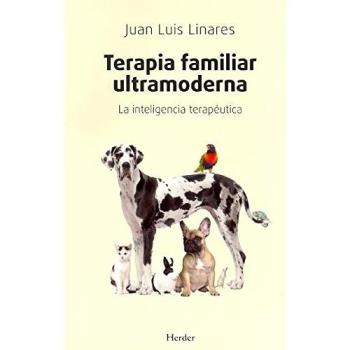 Terapia familiar ultramoderna: La inteligencia terapéutica - Juan Luis Linares