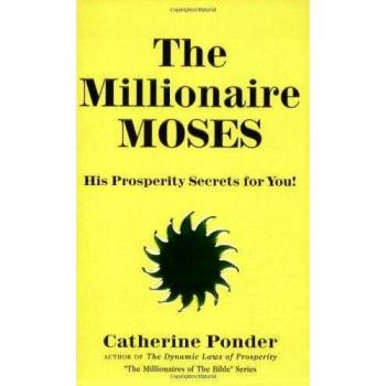 Millionaire Moses - The Millionaires of the Bible Series Volume 2: His Prosperity Secrets For You!