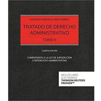 Tratado de Derecho Administrativo Tomo II: Comentarios a la Ley de Jurisdicción Contencioso Administrativa