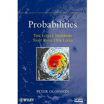 Probabilities: The Little Numbers That Rule Our Lives - Paperback Edition by Peter Olofsson