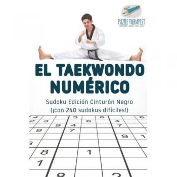 Sudoku Cinturón Negro: 240 Desafiantes Puzzles Numéricos