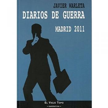 Diarios De Guerra. Madrid 2011