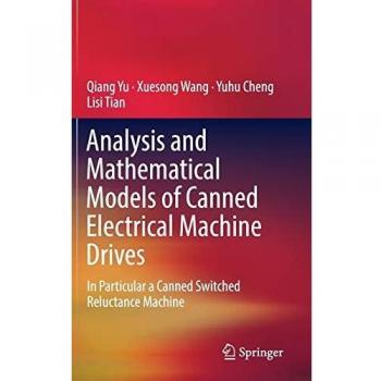 Analysis and Mathematical Models of Canned Electrical Machine Drives: In Particular a Canned Switched Reluctance Machine