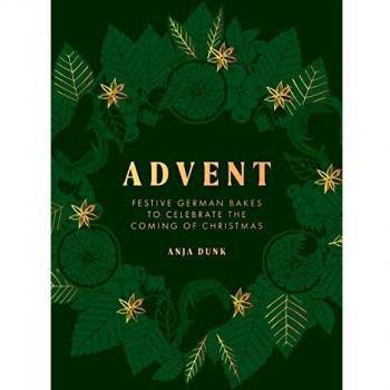 Advent: Festive German Bakes to Celebrate the Coming of Christmas