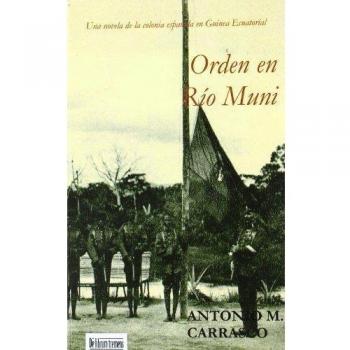 Orden en rio muni - Antonio M. Carrasco Gonzalez