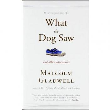 What the Dog Saw: And other adventures