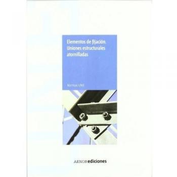 Elementos de fijación. Uniones estructurales atornilladas
