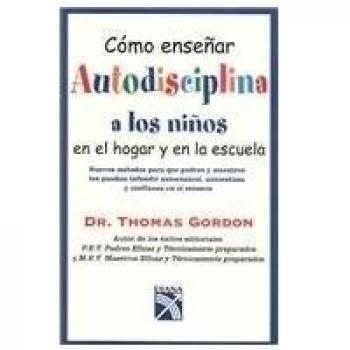 Como ensenar autodisciplina a los ninos en el hogar y en la escuela/ Teaching Children Self-Discipline
