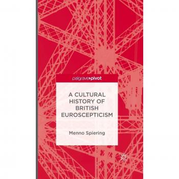 A Cultural History of British Euroscepticism
