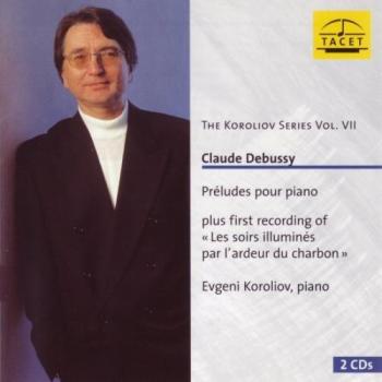 Debussy: The Koroliov Series Vol. VII