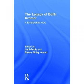 The Legacy of Edith Kramer: A Multifaceted View