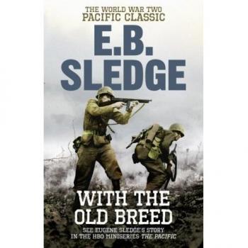 Con la Vieja Raza: El Clásico del Pacífico en la Segunda Guerra Mundial por Eugene B. Sledge - Edición Firmada por Henry Sledge