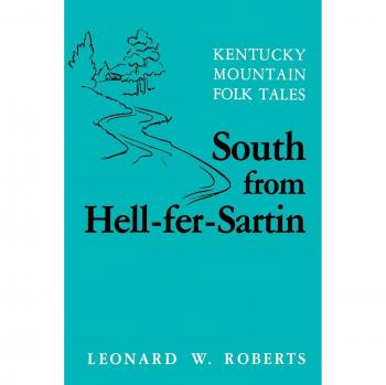 Kentucky Mountain Folk Tales: South from Hell-fer-Sartin