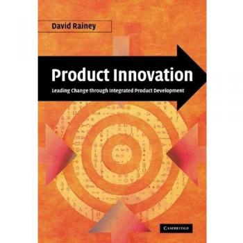 Product Innovation: Leading Change through Integrated Product Development