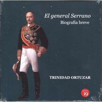 El general Serrano. Biografía breve - ORTUZAR CASTAÑER, Trinidad