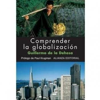 Comprender la globalización - DEHESA, GUILLERMO DE LA