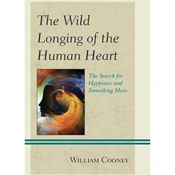 The Wild Longing of the Human Heart: A Deep Exploration of Human Desires and Emotions