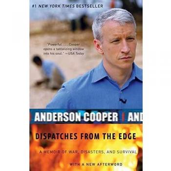 Dispatches from the Edge: A Memoir of War, Disasters, and Survival